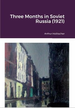 Three Months in Soviet Russia (1921) (eBook, ePUB) - Holitscher, Arthur