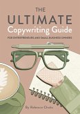 The Ultimate Copywriting Guide for Entrepreneurs and Small Business Owners (eBook, ePUB)