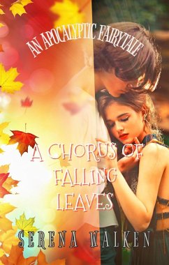 Cover A Chorus of Falling Leaves (An Apocalyptic Fairytale, #6) (eBook, ePUB)