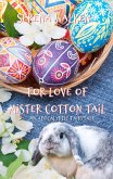 For Love of Mister Cotton Tail (An Apocalyptic Fairytale, #5) (eBook, ePUB)