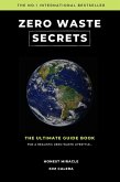 Zero Waste Secrets: The Ultimate Guidebook For A Realistic Zero Waste Lifestyle... (eBook, ePUB)