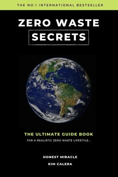 Zero Waste Secrets: The Ultimate Guidebook For A Realistic Zero Waste Lifestyle... (eBook, ePUB) - Calera, Kim
