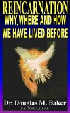 Reincarnation - Why, Where and How we have Lived Before (eBook, ePUB)