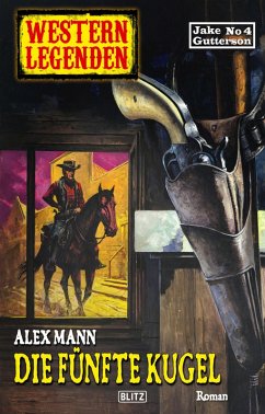 Cover Western Legenden 53: Die fünfte Kugel (eBook, ePUB)