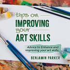 Tips on improving your art skills (eBook, ePUB)