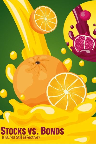 Stocks vs. Bonds: Is 60/40 Still Effective? (MFI Series1, #144) (eBook, ePUB)