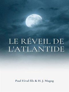 Le Réveil de l'Atlantide (eBook, ePUB) - Féval fils, Paul; Magog, H.J.