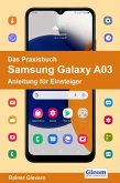 Das Praxisbuch Samsung Galaxy A03 - Anleitung für Einsteiger (eBook, PDF)