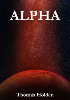 Alpha (eBook, ePUB) - Holden, Thomas