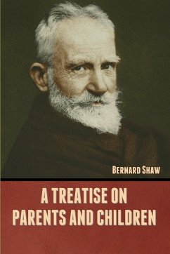 A Treatise on Parents and Children - Shaw, Bernard