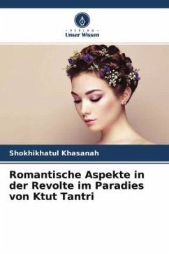 Romantische Aspekte in der Revolte im Paradies von Ktut Tantri - Khasanah, Shokhikhatul