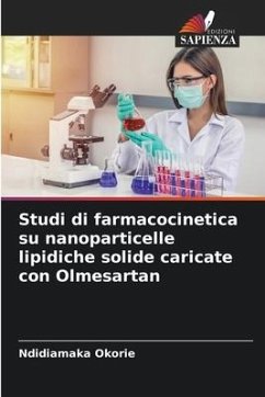 Studi di farmacocinetica su nanoparticelle lipidiche solide caricate con Olmesartan - Okorie, Ndidiamaka