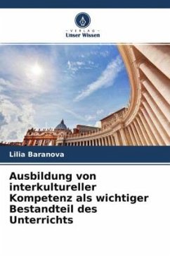 Ausbildung von interkultureller Kompetenz als wichtiger Bestandteil des Unterrichts - Baranova, Lilia