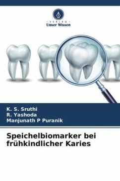 Speichelbiomarker bei frühkindlicher Karies - Sruthi, K. S.;Yashoda, R.;Puranik, Manjunath P