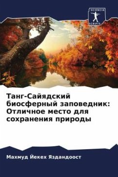 Tang-Sajqdskij biosfernyj zapowednik: Otlichnoe mesto dlq sohraneniq prirody - Jekeh Yazdandoost, Mahmud