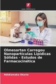 Olmesartan Carregou Nanopartículas Lipídicas Sólidas - Estudos de Farmacocinética