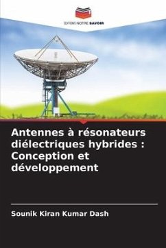 Antennes à résonateurs diélectriques hybrides : Conception et développement - Dash, Sounik Kiran Kumar