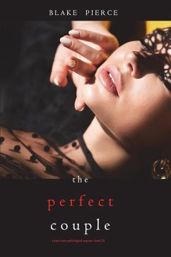 The Perfect Couple (A Jessie Hunt Psychological Suspense Thriller-Book Twenty) - Pierce, Blake