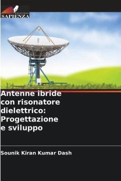 Antenne ibride con risonatore dielettrico: Progettazione e sviluppo - Dash, Sounik Kiran Kumar