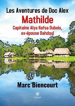 Les Aventures de Doc Alex Mathilde - Marc, Biencourt