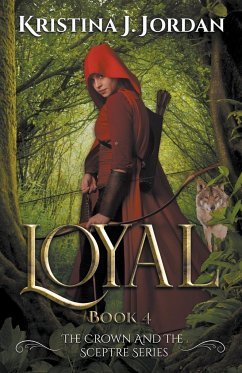 Loyal - A Fairy Tale Retelling of Red Riding Hood - Jordan, Kristina J