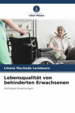 Lebensqualität von behinderten Erwachsenen - Machado Lerebours, Liliana