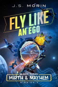 Fly Like an Ego (Black Ocean: Mirth & Mayhem, #7) (eBook, ePUB) - Morin, J. S.