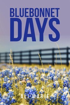 Bluebonnet Days (eBook, ePUB) - Marie, Ali