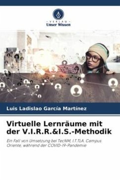 Virtuelle Lernräume mit der V.I.R.R.&I.S.-Methodik - García Martínez, Luis Ladislao