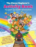 The Clever Explorer Activity Book: Play games and discover awesome facts!