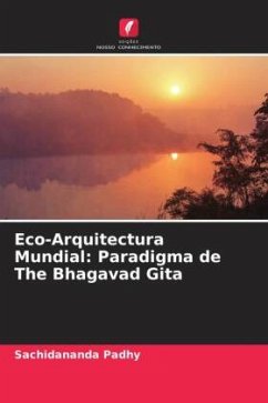 Eco-Arquitectura Mundial: Paradigma de The Bhagavad Gita - Padhy, Sachidananda