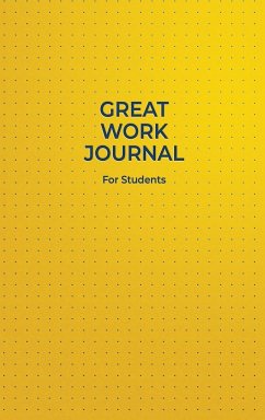 Great Work Journal For Students - Crowell, Amanda J