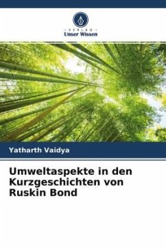 Umweltaspekte in den Kurzgeschichten von Ruskin Bond - Vaidya, Yatharth