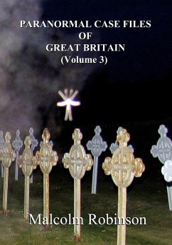 Paranormal Case Files of Great Britain (Volume 3) - Robinson, Malcolm
