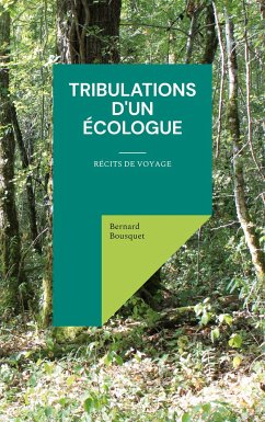 Tribulations d'un écologue - Bousquet, Bernard