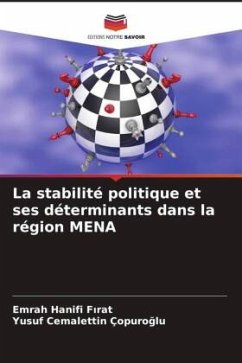 La stabilité politique et ses déterminants dans la région MENA - Firat, Emrah Hanifi;Çopuroglu, Yusuf Cemalettin