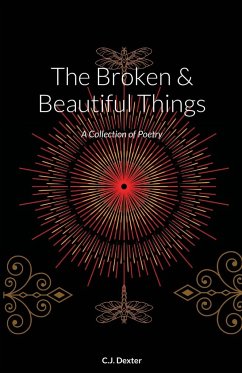 The Broken & Beautiful Things - Dexter, C. J.