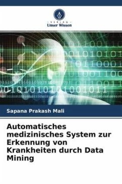 Automatisches medizinisches System zur Erkennung von Krankheiten durch Data Mining - Mali, Sapana Prakash