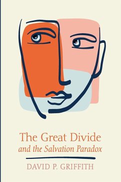 The Great Divide and the Salvation Paradox - Griffith, David P.