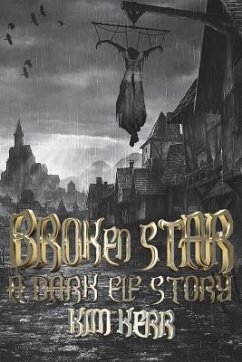 Broken Star: A Dark Elf Story - Kerr, Kim