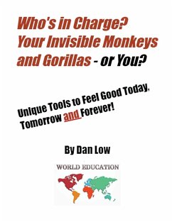 Who's in Charge? Your Invisible Monkeys and Gorillas - or YOU? - Low, Dan
