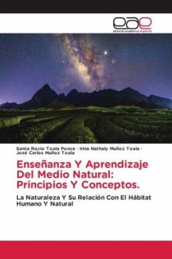 Enseñanza Y Aprendizaje Del Medio Natural: Principios Y Conceptos. - Toala Ponce, Santa Rocío;Muñoz Toala, Irina Nathaly;Muñoz Toala, José Carlos