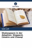 Shakespeare in der Adaption: Stoppard, Césaire und Chawqi