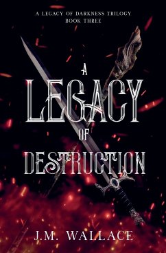 A Legacy of Destruction - Wallace, J. M.