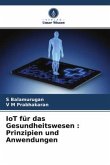 IoT für das Gesundheitswesen : Prinzipien und Anwendungen