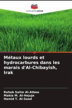 Métaux lourds et hydrocarbures dans les marais d'Al-Chibayish, Irak - Al-Atbee, Rehab Salim;Al-Hejuje, Makia M.;Al-Saad, Hamid T.