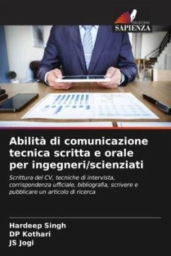 Abilità di comunicazione tecnica scritta e orale per ingegneri/scienziati - Singh, Hardeep;Kothari, DP;Jogi, JS