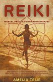 Reiki - Manual práctico para principiantes - Una completa y práctica guía de autocuración, meditación Reiki y visualización de tu Aura para la búsqueda de tu bienestar interior
