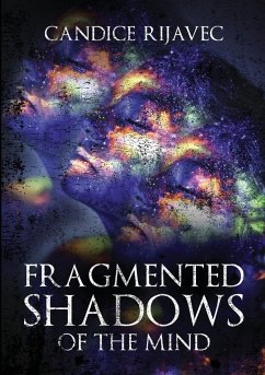 Fragmented Shadows of the Mind - Rijavec, Candice