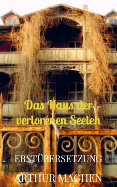 Das Haus der verlorenen Seelen - Machen, Arthur